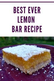 Lemon Bars Best Ever Lemon Bars Recipe Lemon Bars Bars Recipes