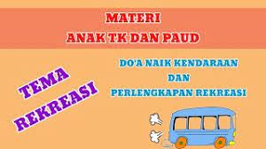 Jual produk anak paud tk pintar matematika murah dan terlengkap. Materi Anak Tk Tema Rekreasi Subtema Perlengkapan Rekreasi Dan Doa Naik Kendaraan Darat Youtube