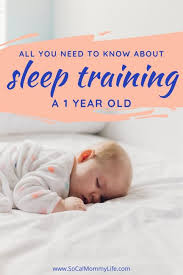 All You Need To Know About Sleep Training A 1 Year Old In 2020 Sleep Training Sleep Training Baby Baby Sleep