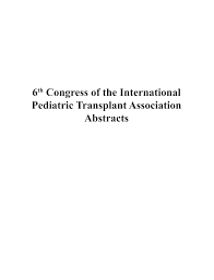 6th Congress of the International Pediatric Transplant Association Abstracts
