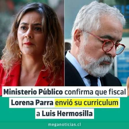 🔴 La Fiscalía Regional Metropolitana Oriente confirmó que la fiscal Lorena  Parra envió su currículum al abogado Luis Hermosilla, quien se encuentra en  prisión preventiva en el marco de la investigación por