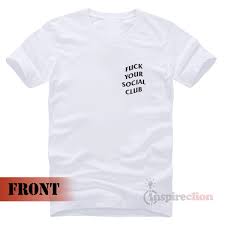 For Sale Fuck Your Social Club Assc T Shirt Unisex Trendy