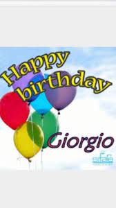 Happy Birthday Giorgio Debbiea1986 Buon Compleanno Auguri Di Buon Compleanno Buon Compleanno Foto