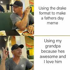 If your father is funny and do fun with you then you have a good father, but it doesn't mean that others are not. Show Dad You Care With These Father S Day Memes Happy Father S Day Memes