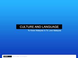 Part of the old quarter has been listed as … Culture And Language To Know Malaysia Is To Love Malaysia Powerpoint Ppt Video Online Download