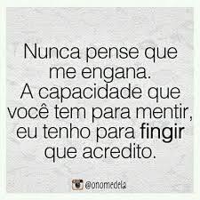 Cansei Da Sua Cara E Do Que Você Fala Resultado De Imagem Frase Mentira Frases Indiretas Frase Para Refletir