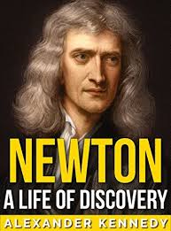 Isaac Newton: Secrets of the Universe (The True Story of Isaac Newton) by  Alexander Kennedy