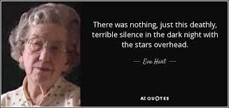 Eva Hart quote: There was nothing, just this deathly, terrible silence in  the...