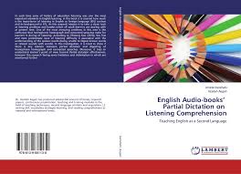 Maybe you would like to learn more about one of these? English Audio Books Partial Dictation On Listening Comprehension 978 613 9 88113 0 6139881137 9786139881130 By Amirali Iranshahi Azadeh Asgari