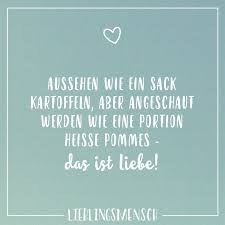 Aussehen Wie Ein Sack Kartoffeln Aber Angeschaut Werden Wie Eine Portion Heisse Pommes Das Ist Liebe Visual Statements Visual Statements Statements Weisheiten