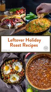 Scatter the leftover prime rib over top of the potatoes and onions before sliding under the broiler for 3 this recipe is amazing! Leftover Holiday Roast Recipe Ideas Vindulge