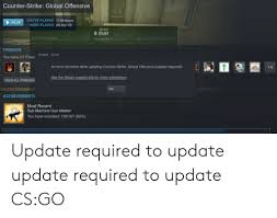 Team tactics, combat skills, weapon specialist, global expertise, … Counter Strike Global Offensive You Ve Played 1748 Hours Play Last Played 09 Apr 19 1st Half 0151 Dust Ii Compet Tive Servar Ceunter Strike Global Difensive Rounds Loft 26 Ing Player Abt Friends Steam Error You Have