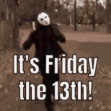 Friday the 13th memes part 2. Friday The 13th Memes Gifs Tenor
