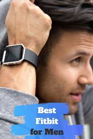 Best Fitbit Watch For Men In 2020 In 2020 Fitbit Smart Watch Fitness Watches For Women