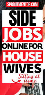 13 Online Jobs For Housewives Sitting At Home Sproutmentor In 2020 Jobs For Housewives Online Jobs Work From Home Jobs