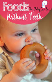 17 Foods Your Baby Can Eat Without Teeth 7 Month Old Baby Food Baby First Foods Baby Food Recipes