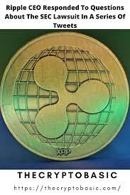 Ripple Ceo Responded To Questions About The Sec Lawsuit In A Series Of Tweets In 2021 Bitcoin Account Ripple Cryptocurrency