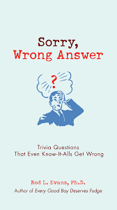Jun 23, 2021 · these color trivia questions cover lots of topics. Sorry Wrong Answer Trivia Questions That Even Know It Alls Get Wrong Kindle Edition By Evans Ph D Rod L Reference Kindle Ebooks Amazon Com
