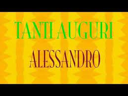 Tanti Auguri Alessandro Buon Compleanno Happy Birthday Youtube Buon Compleanno Compleanno Auguri Di Buon Compleanno
