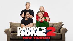 Daddy S Home 2 November 10th I Like It Frantic Daddy S Home Streaming Movies Daddy