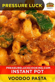 Instant Pot Voodoo Pasta Pressure Luck Cooking Recipe Instant Pot Recipes Healthy Instant Pot Recipes Pressure Cooker Recipes