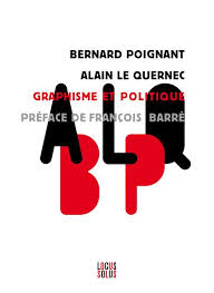 Graphisme Et Politique Alain Le Quernec Et Bernard Poignant Locus Solus Graphisme Affiche Typographie