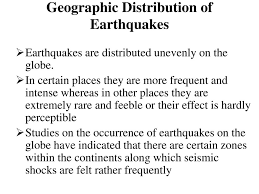 From wikipedia, the free encyclopedia. Geographic Distribution Of Earthquakes Ppt Download