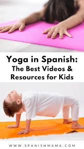 20 Spanish Yoga Videos For Kids And Adults Kid Yoga Video Yoga For Kids Spanish Kids
