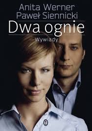Anita werner (born 28 march 1978) is a polish television journalist, connected with tvn. Dwa Ognie Wywiady Pawel Siennicki Nbsp Anita Werner Ksiazka W Lubimyczytac Pl Opinie Oceny Ceny