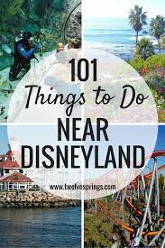 150 Things To Do Near Disneyland Simplifying Mom Life Disneyland Vacation Disneyland California Disneyland Trip
