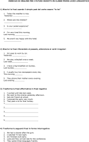 Il simple past tense (o past simple ) è un tempo verbale molto usato in inglese, il più usato per indicare il passato, e corrisponde in italiano, seconda del contesto… prova a cercare su google frasi con il past simple che iniziano con queste espressioni elencato qui sopra (o con altre simili) seguite. Esercizi Di Frasi Da Riordinare Cerca Con Google Simple Present Tense Where Are The Children Introductory Paragraph