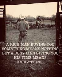 He was a rich man and he had made every penny himself. He Gave Me All He Had He Was My Best Friend Jsl Cowboy Love Quotes Cowboy Quotes Western Quotes