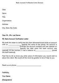 This arrangement gives the reader a clear idea of where the business letter is from and even offers them a vague notion as to what the business letter is about. Bank Account Verification Letter Samples Templates