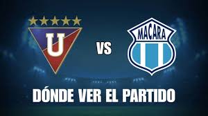 ¡LDU Quito vs Macará HOY! Dónde Ver el Partidazo EN VIVO y Horarios - Imagen principal del artículo