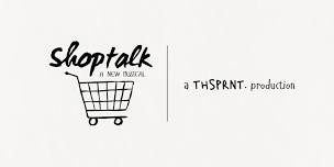 Shoptalk: A New Musical