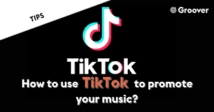 Tiktok Tips How To Use Tiktok To Promote Your Music