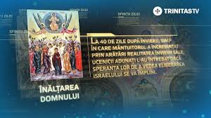 Înălțarea domnului este o mare sărbătoare creștină, care comemorează înălțarea la cer a lui iisus hristos, la 40 de zile după învierea domnului. InÄƒlÈ›area Domnului Youtube