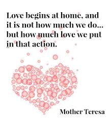 Love Begins At Home Mother Teresa Quote From Mother Teresa Mother Teresa Quotes Mother Teresa Love Quotes
