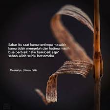 Wahai Hati Bersabarlah Dengan Kesabaran Yang Baik Re Share Dari Murnisetya Ummu Fatih Follow Yuk Kutipan Rohani Kutipan Hidup Rohani