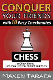 • thereafter, can only advance 1 square per turn. Chess Conquer Your Friends With 10 Easy Checkmates Chess Strategy For Casual Players And Post Beginners Chess For Beginners Tarafa Maxen 9781515369752 Amazon Com Books