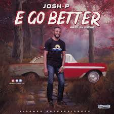 Check out our e go better selection for the very best in unique or custom privacy settings. Download Josh P E Go Better Gospelsong Download
