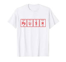 Polish Elements Periodic Table Poland Day Funny T Shirt Element T Shirt Funny Tshirts Shirts