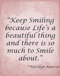 Wisdom Quotes Marilyn Monroe Quotes About Life Marilyn Monroe Quote Keep Smiling Life 39 Omg Quotes Your Daily Dose Of Motivation Positivity Quotes Sayings Short Stories