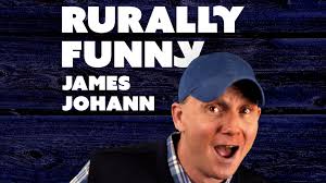 Watch James Johann: Rurally Funny