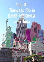 Top 10 Things To Do In Las Vegas With Kids Las Vegas Nevada Usa Las Vegas With Kids Las Vegas Vacation Vegas Vacation