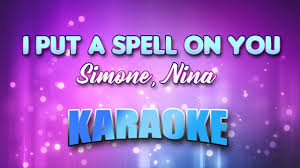 Simone Nina I Put A Spell On You Karaoke Lyrics Youtube