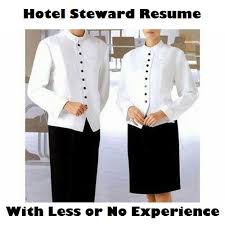 A hotel steward may be responsible for many duties. Hotel Steward Resume With Less Or No Experience Clr