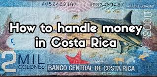 costa rica money how to handle and exchange costa rica currency