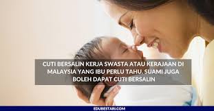 Tidak melebihi 7 hari setiap kali isteri bersalin (termasuk hari rehat dan kelepasan am) 5. Cuti Bersalin Kerja Swasta Atau Kerajaan Di Malaysia Yang Ibu Perlu Tahu Suami Juga Boleh Dapat Cuti Bersalin Edu Bestari