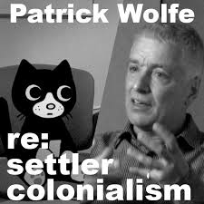 What is Settler Colonialism? : Pinky interviews Dr. Patrick Wolfe —  pinkyshow.org
